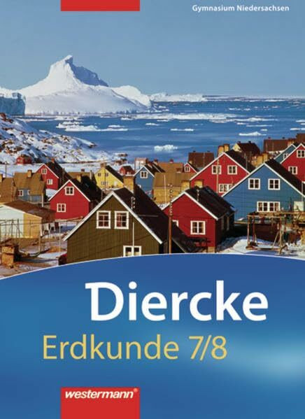 Diercke Erdkunde - Ausgabe 2008 für Gymnasien in Niedersachsen: Schülerband 7 / 8