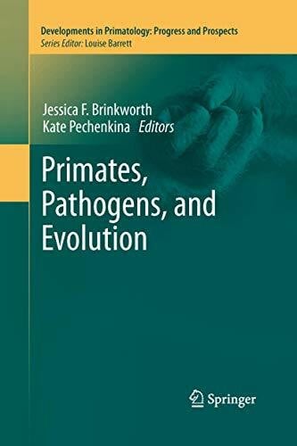 Primates, Pathogens, and Evolution (Developments in Primatology: Progress and Prospects, Band 38)