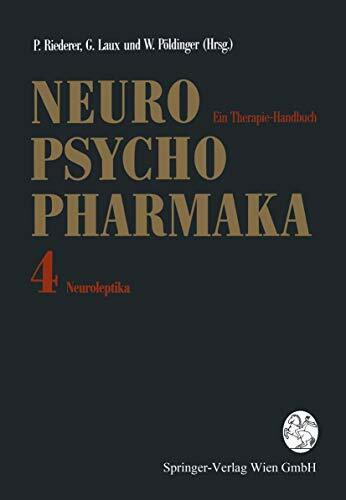 Neuropsychopharmaka Bd.4 Neuroleptika - Ein Therapie-Handbuch