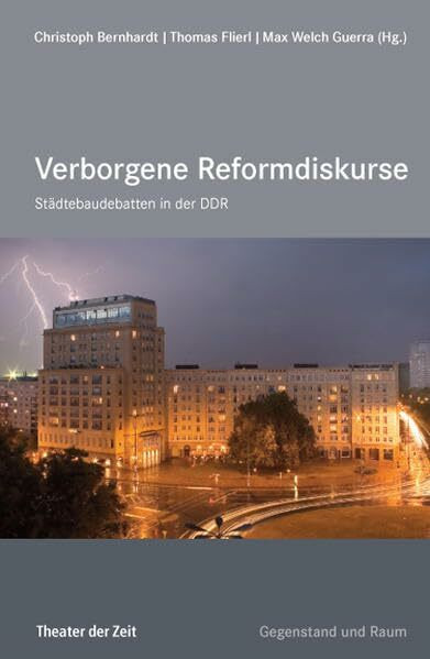 Verborgene Reformdiskurse: Städtebaudebatten in der DDR (Edition Gegenstand und Raum)