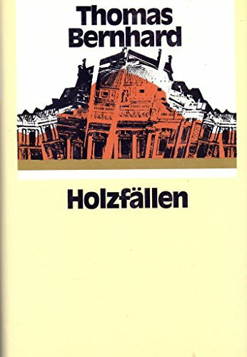 Holzfällen: Eine Erregung (suhrkamp taschenbuch)