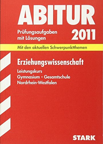 Abitur-Prüfungsaufgaben Gymnasium/Gesamtschule NRW: Abitur-Prüfungsaufgaben Gymnasium /Gesamtschule Nordrhein-Westfalen. Mit Lösungen: Mit den aktuellen Schwerpunktthemen. Jahrgänge 2007-2011