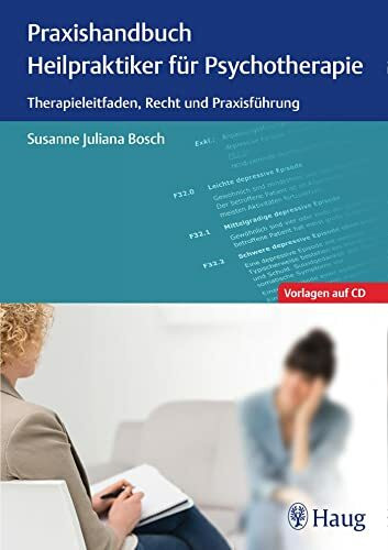 Praxishandbuch Heilpraktiker für Psychotherapie: Therapieleitfaden, Recht und Praxisführung