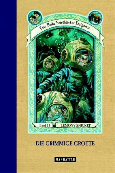 Die grimmige Grotte (Eine Reihe betrüblicher Ereignisse, Band 11): Die Grimmige Grotte (11)