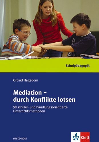 Mediation - durch Konflikte lotsen (Schulpädagogik)