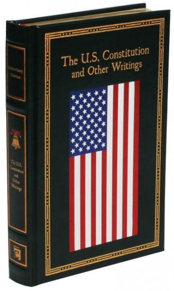 The U.S. Constitution and Other Writings