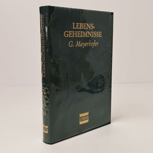 Lebensgeheimnisse. Eröffnungen über wichtige Lebensfragen