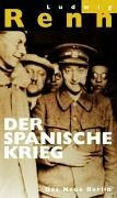 Der spanische Krieg: Dokumentarischer Bericht. Erstveröffentlichung nach d. ursprüngl. Manuskript