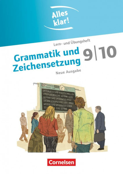 Alles klar! - Deutsch - Sekundarstufe I - 9./10. Schuljahr: Grammatik und Zeichensetzung - Lern- und Übungsheft mit beigelegtem Lösungsheft