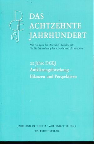 20 Jahre DGEJ Aufklärungsforschung - Bilanzen und Perspektiven: 20 Jahre DGEJ Aufklärungsforschung - Bilanzen und Perspektiven (Das achtzehnte ... die Erforschung des achtzehnten Jahrhunderts)