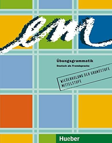 em Übungsgrammatik: Deutsch als Fremdsprache / Lehr- und Übungsbuch (em neu 2008)