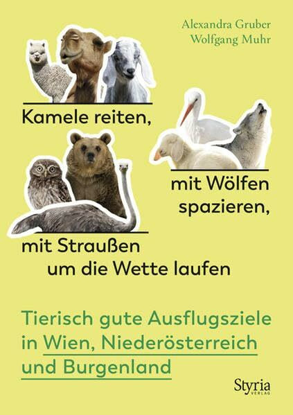 Kamele reiten, mit Wölfen spazieren, mit Straußen um die Wette laufen: Tierisch gute Ausflugsziele in Wien, Niederösterreich und Burgenland