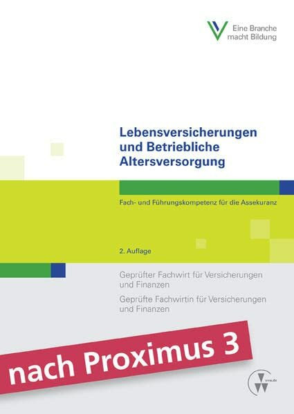 Lebensversicherungen und Betriebliche Altersversorgung: Fach- und Führungskompetenz für die Assekuranz Geprüfter Fachwirt für Versicherungen und ... und Finanzen (Fachwirt-Literatur)