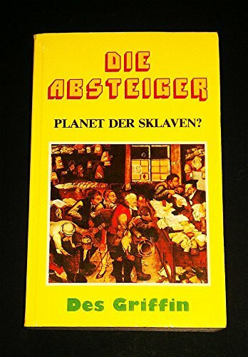 Die Absteiger. Planet der Sklaven?