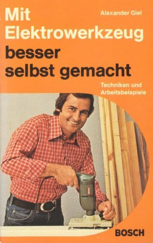Mit Elektrowerkzeug besser selbst gemacht