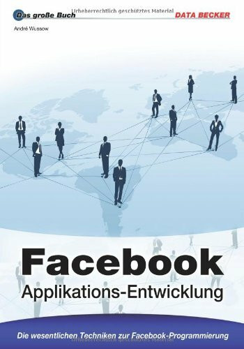 Das große Buch: Facebook Applikations-Entwicklung