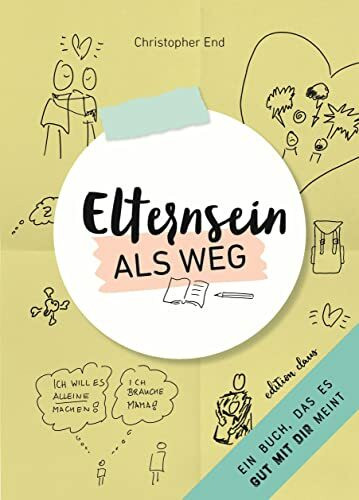 Elternsein als Weg: Wie ich gemeinsam mit meinem Kind wachsen kann – statt zu verzweifeln.