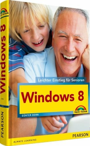 Windows 8 - farbig, große Schrift, sehr verständlich: Leichter Einstieg für Senioren