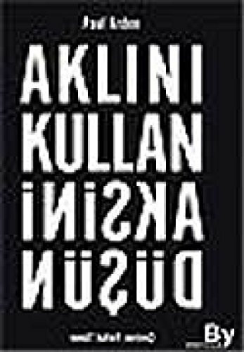 Aklini Kullan Aksini Düsün