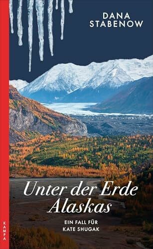 Unter der Erde Alaskas: Ein Fall für Kate Shugak