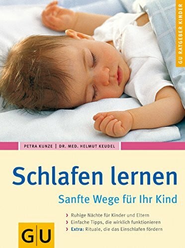 Schlafen lernen. Sanfte Wege für Ihr Kind