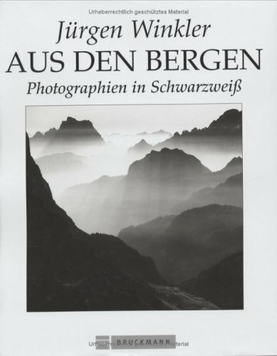 Aus den Bergen: Photographien in Schwarzweiss