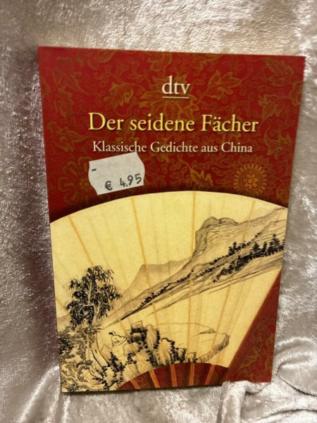 Der seidene Fächer: Klassische Gedichte aus China (dtv Fortsetzungsnummer 12)
