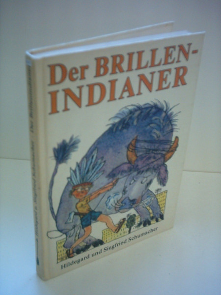 Hildegard Schumacher: Der Brillenindianer