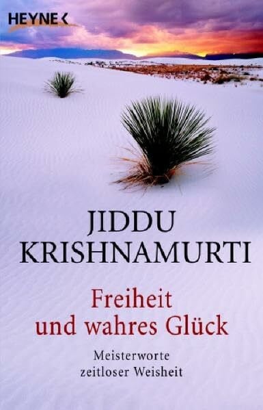 Freiheit und wahres Glück: Meisterworte zeitloser Weisheit