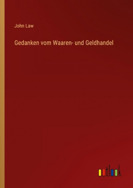 Gedanken vom Waaren- und Geldhandel