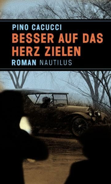 Besser auf das Herz zielen: Roman