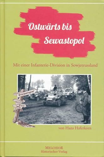Ostwärts bis Sewastopol: Mit einer Infanterie-Division in Sowjetrussland