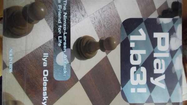 Play 1.b3!: The Nimzo-Larsen Attack: A Friend for Life