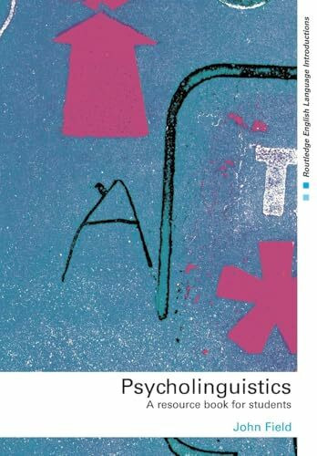 Psycholinguistics: A Resource Book for Students (Routledge English Language Introductions)