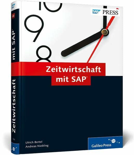 Zeitwirtschaft mit SAP: Das umfassende Handbuch für die SAP-Personalwirtschaft mit SAP ERP HCM (SAP HR) (SAP PRESS)