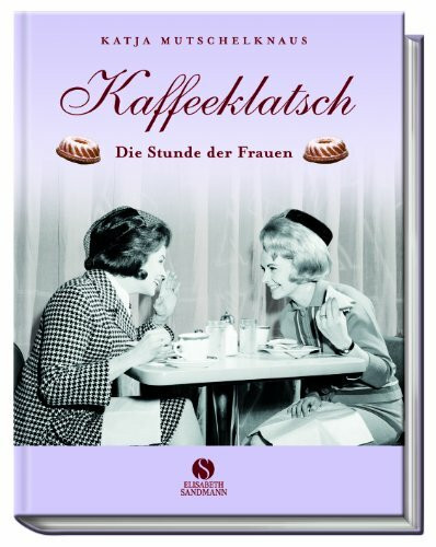 Kaffeeklatsch: Die Stunde der Frauen