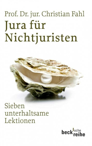 Jura für Nichtjuristen: Sieben unterhaltsame Lektionen (Beck'sche Reihe)