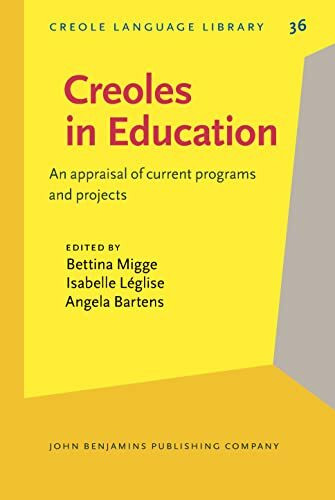 Creoles in Education: An Appraisal of Current Programs and Projects (Creole Language Library, 36, Band 36)