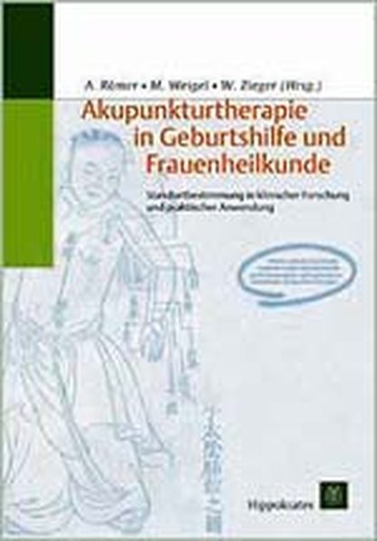 Akupunkturtherapie in Geburtshilfe und Frauenheilkunde: Standortbestimmung in klinischer Forschung u