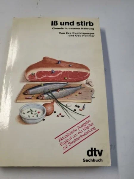 Iß und stirb: Chemie in unserer Nahrung (dtv Literatur)
