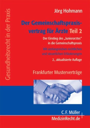 Der Gemeinschaftspraxisvertrag für Ärzte Teil 2: Der Einstieg des "Juniorarztes" in die Gemeinschaftspraxis