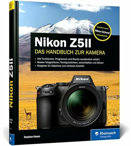 Nikon Z5II: Das Handbuch zur Kamera. Praxiswissen und Expertentipps zu Ihrer Nikon Z5II