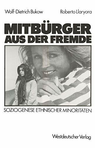 Mitbürger aus der Fremde: Soziogenese Ethnischer Minoritäten Mitbürger aus der Fremde: Soziogenese Ethnischer Minoritäten