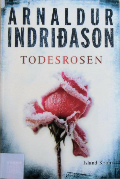 Todesrosen: Erlendur Sveinssons 2. Fall: Island Krimi. Kommissar Erlendur, Fall 2