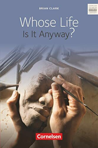 Cornelsen Senior English Library - Literatur - Ab 11. Schuljahr / B2: Whose Life Is It Anyway? - Textband mit Annotationen und Zusatztexten