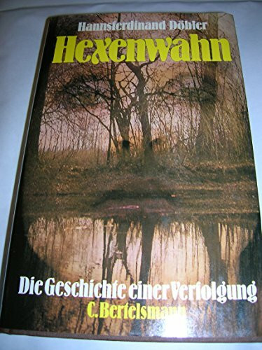 Hexenwahn. Die Geschichte einer Verfolgung