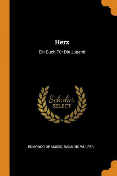 Herz: Ein Buch Für Die Jugend