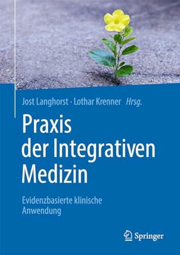 Praxis der Integrativen Medizin: Evidenzbasierte klinische Anwendung