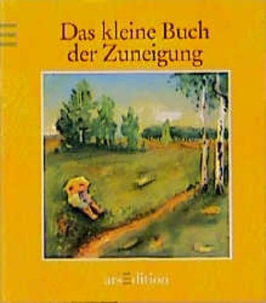 Das kleine Buch der Zuneigung (Das kleine Buch zum Schenken)