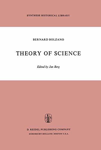 Theory of Science: A Selection, with an Introduction (Synthese Historical Library, 5, Band 5) Theory of Science: A Selection, with an Introduction (Synthese Historical Library, 5, Band 5)